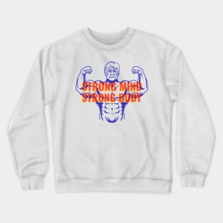 STRONG MIND STRONG BODY Crewneck Sweatshirt